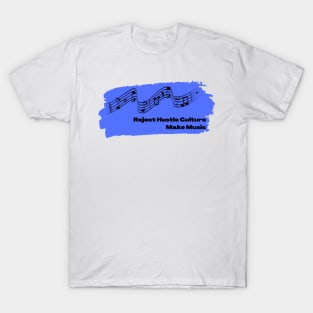 Reject Hustle Culture - Make Music (Periwinkle) T-Shirt